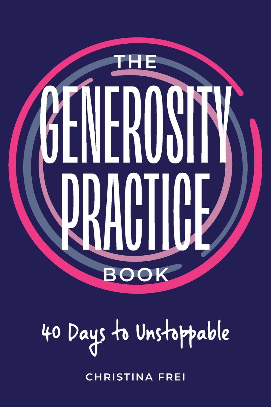 Könyv Generosity Practice Christina Frei