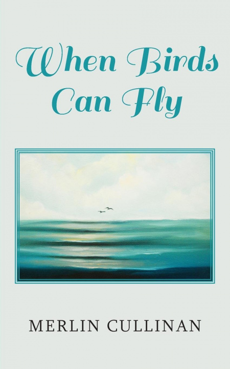 Kniha When Birds Can Fly Merlin Cullinan