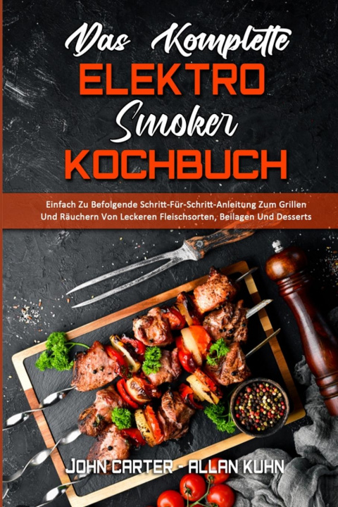 Carte Komplette Elektro-Smoker-Kochbuch Allan Kuhn