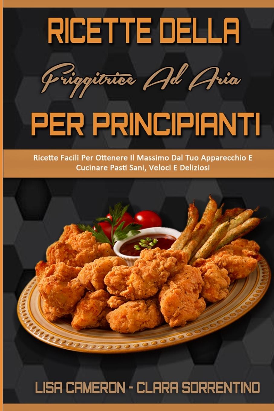 Книга Ricette Della Friggitrice Ad Aria Per Principianti Sorrentino