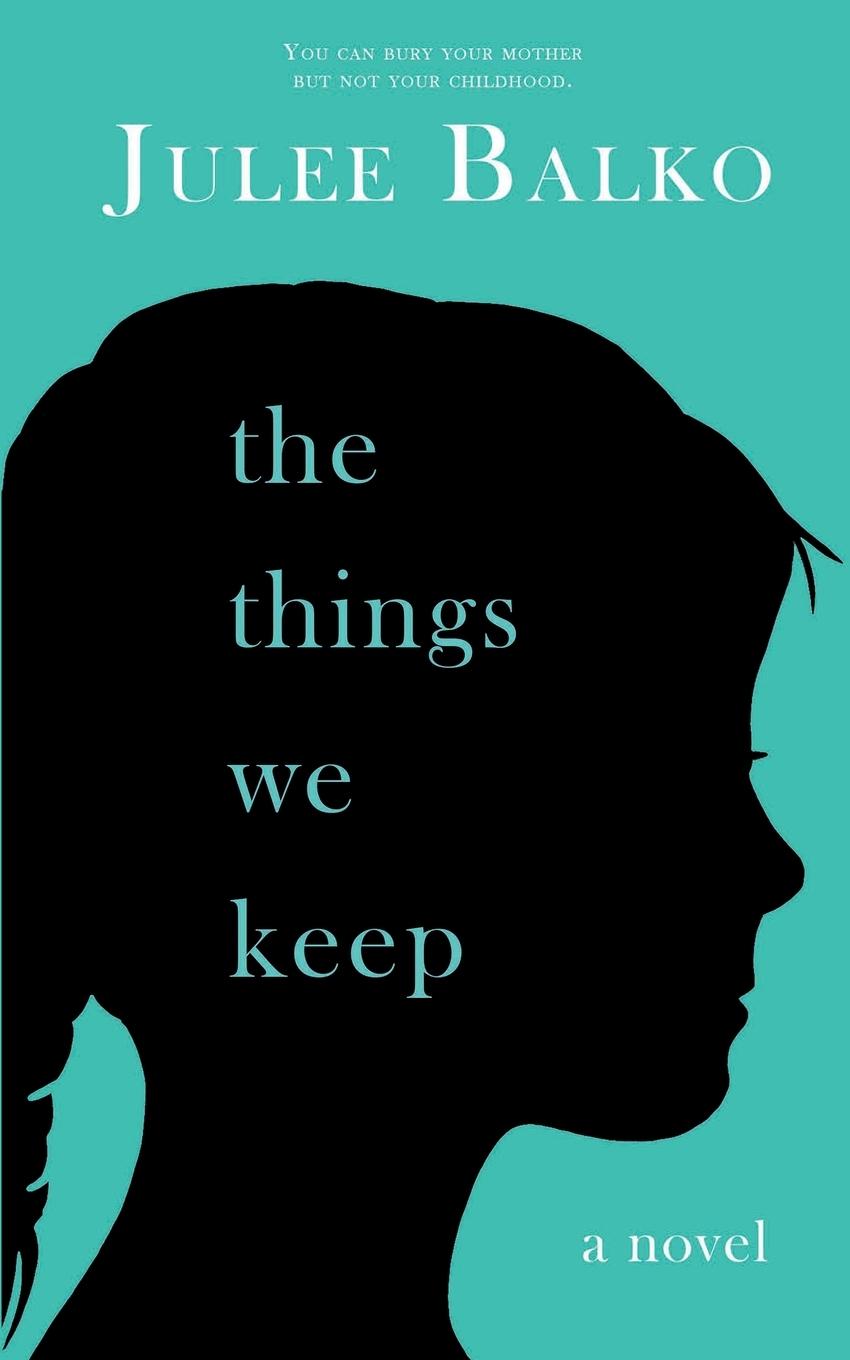 Knjiga Things We Keep Julee Balko