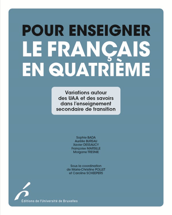 Kniha POUR ENSEIGNER LE FRANCAIS EN QUATRIEME. VARIATIONS AUTOUR DES UAA ET DES SAVOIR POLLET/SCHEEPERS