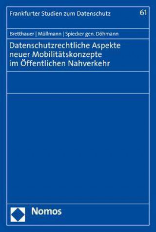 Kniha Datenschutzrechtliche Aspekte neuer Mobilitätskonzepte im Öffentlichen Nahverkehr Dirk Müllmann