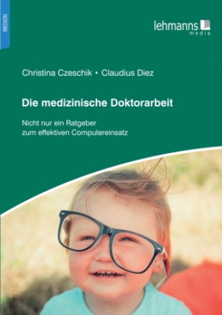 Kniha Die medizinische Doktorarbeit Claudius Diez