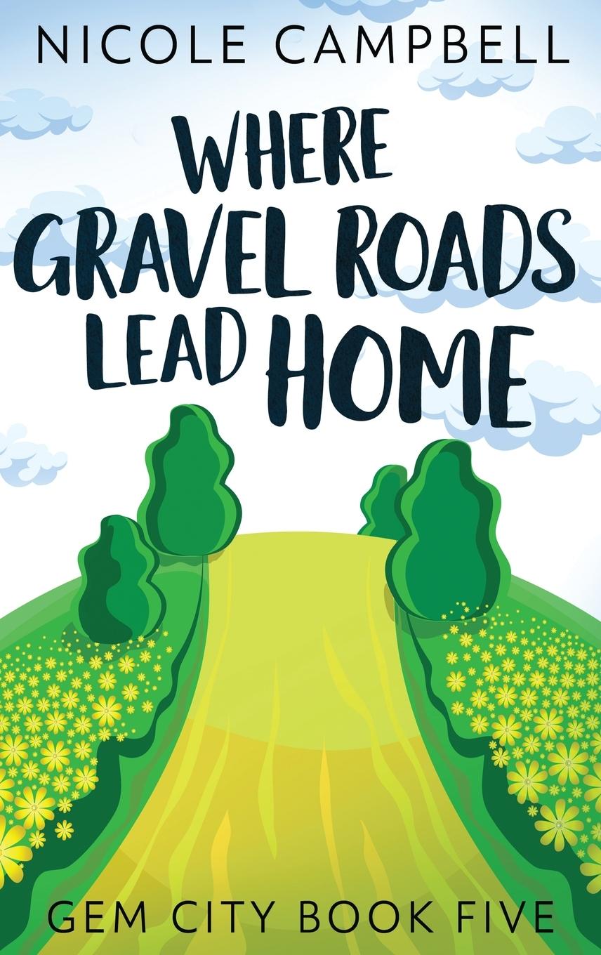 Könyv Where Gravel Roads Lead Home 