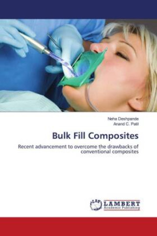 Knjiga Bulk Fill Composites Anand C. Patil