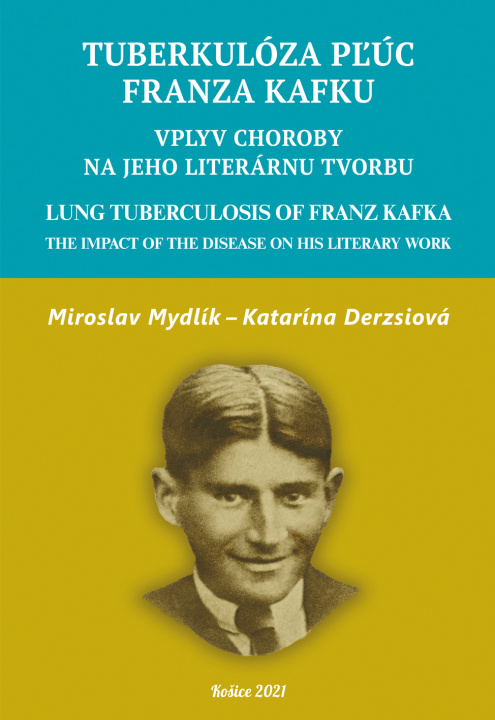 Book Tuberkulóza pľúc Franza Kafku. Lung Tuberculosis of Franz Kafka Miroslav Mydlík
