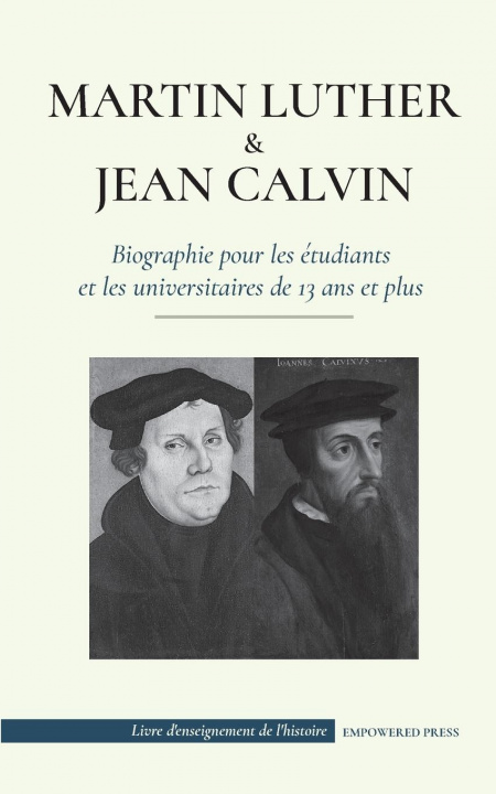 Carte Martin Luther et Jean Calvin - Biographie pour les etudiants et les universitaires de 13 ans et plus Thoreau Civil