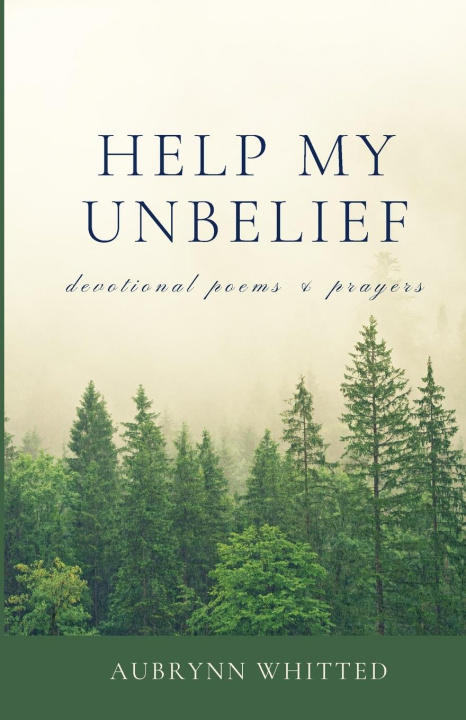 Книга Help My Unbelief Aubrynn Whitted