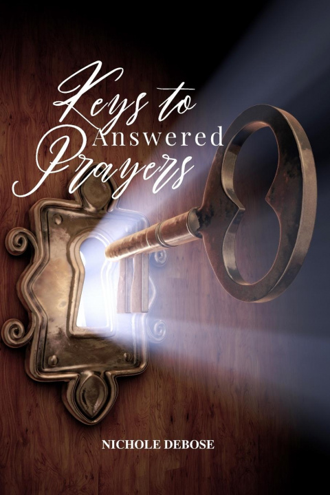 Книга Keys to Answered Prayers Nichole Debose