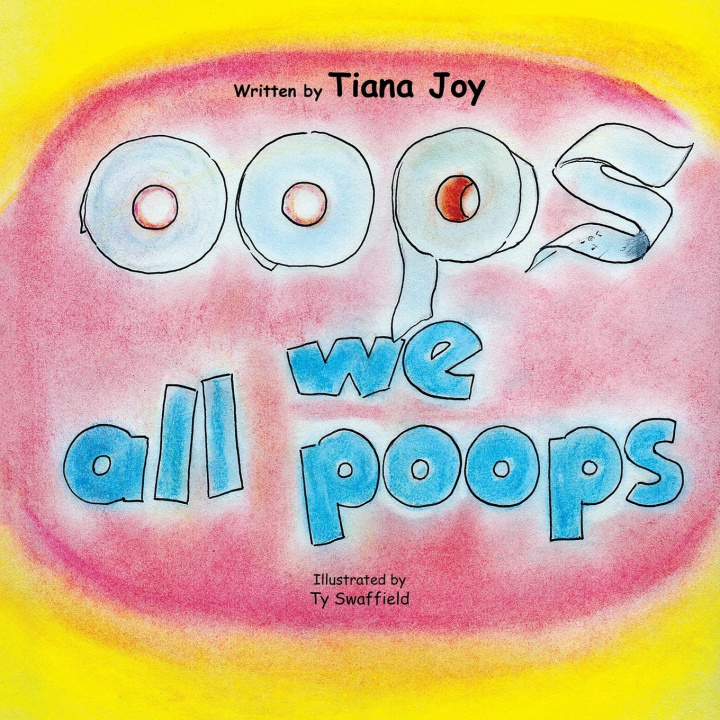 Книга Oops We All Poops Tiana Joy