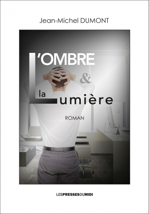 Книга L'OMBRE & LA LUMIERE DUMONT