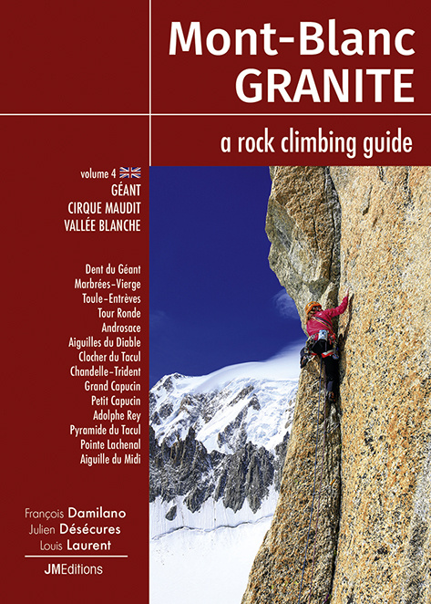 Könyv Mont Blanc Granite a rock climbing guide Vol 4 - Geant-Cirque Maudit-Vallée Blanche Damilano