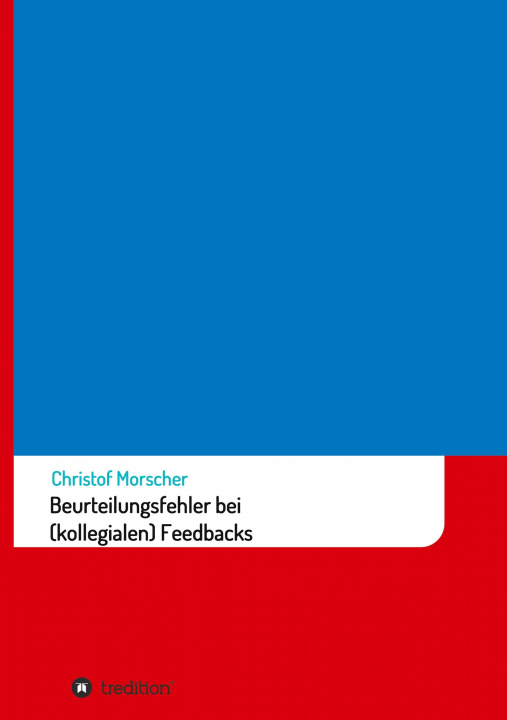 Книга Beurteilungsfehler bei (kollegialen) Feedbacks Christof Morscher