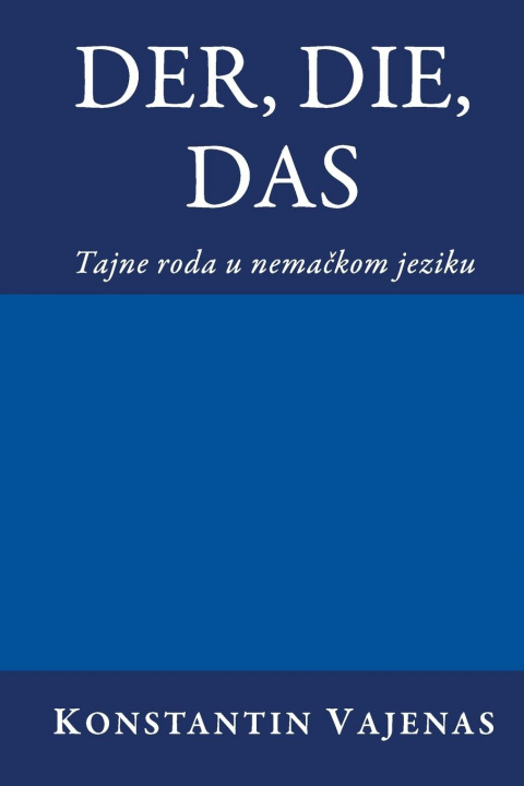 Kniha Der, Die, Das Pavle Cosic