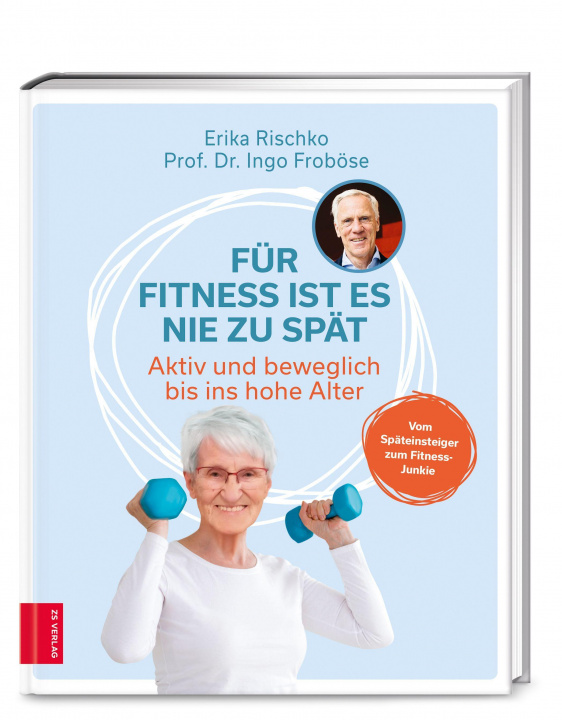 Kniha Für Fitness ist es nie zu spät Ingo Froböse
