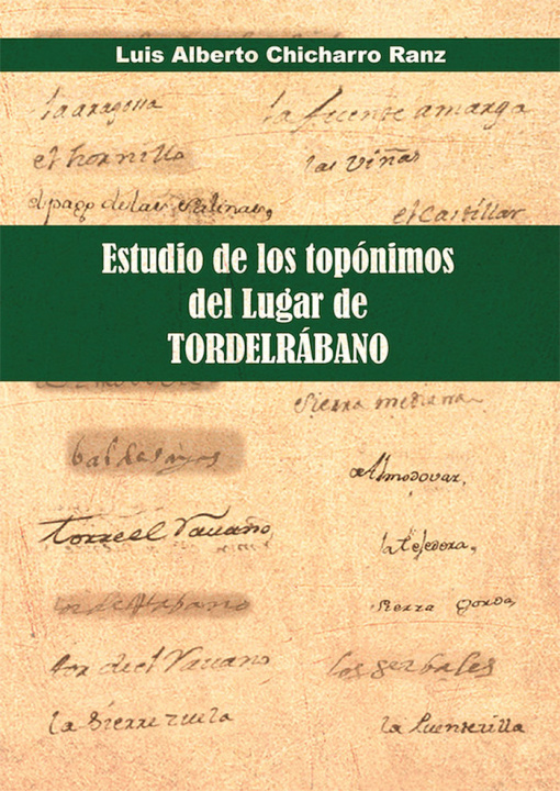 Carte Estudio de los topónimos del Lugar de Tordelrábano CHICHARRO RANZ