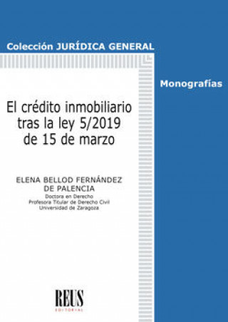 Carte EL CREDITO INMOBILIARIO TRAS LA LEY 5/2019 DE 15 DE MARZO BELLOD FERNANDEZ DE PALENCIA