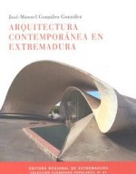 Könyv Arquitectura contemporánea en Extremadura. GONZALEZ GONZALEZ