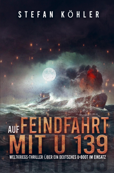 Book Auf Feindfahrt mit U 139 Stefan Köhler