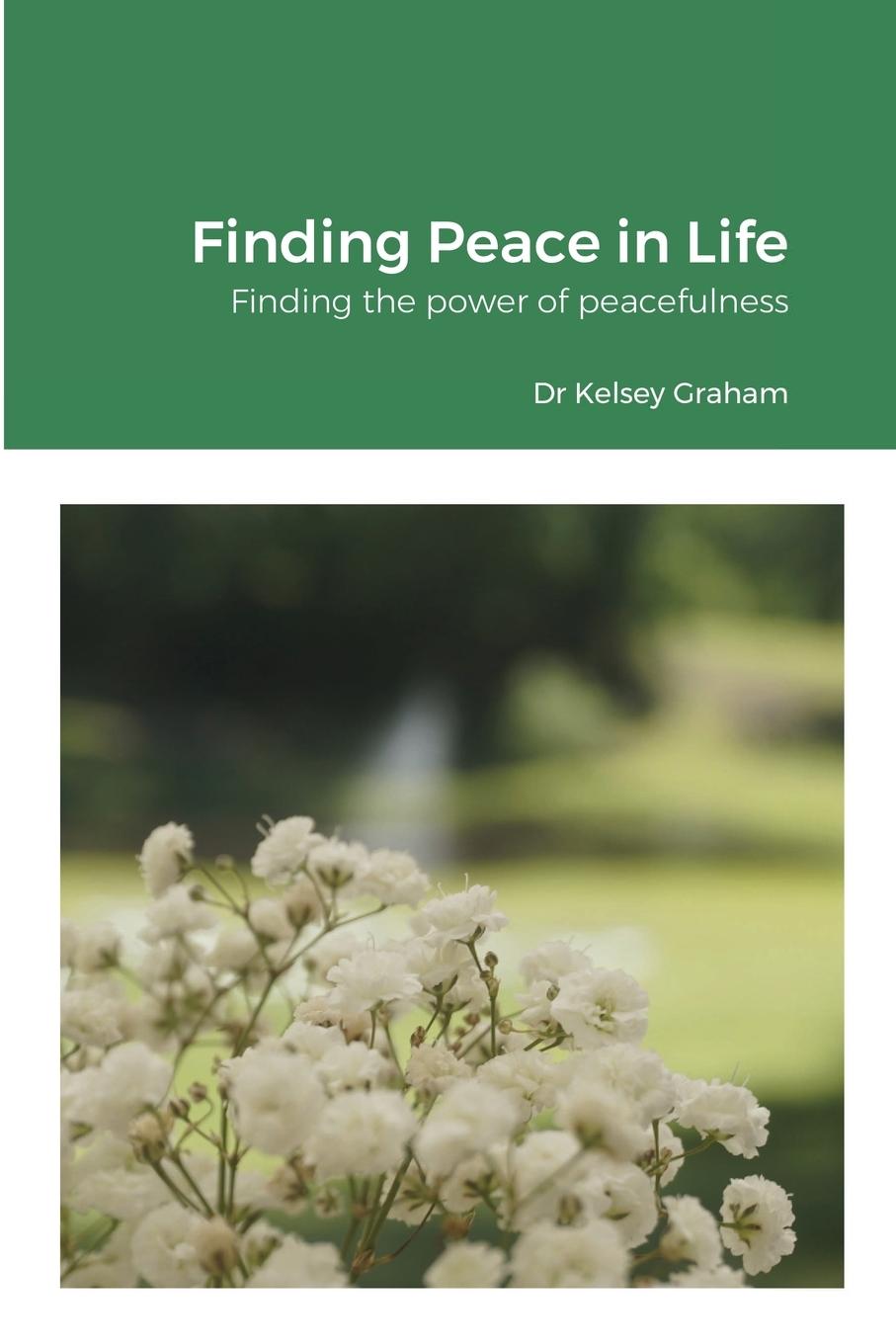 Книга Finding Peace in Life Kelsey Graham Graham