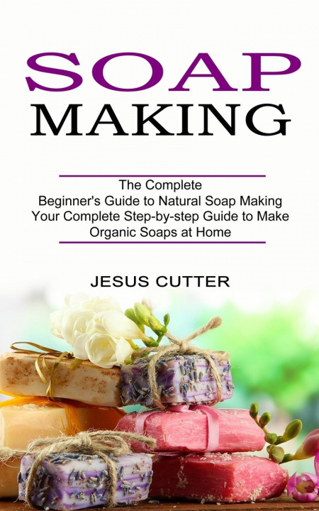 Książka Soap Making Recipes Jesus Cutter