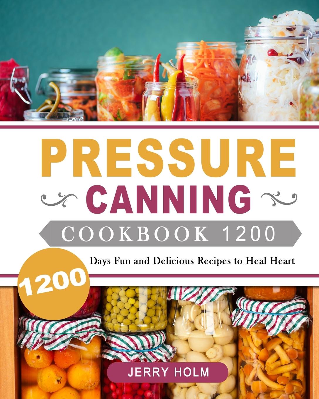 Книга Pressure Canning Cookbook 1200 
