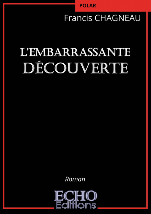 Книга L'embarrassante découverte Francis CHAGNEAU