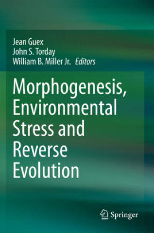 Buch Morphogenesis, Environmental Stress and Reverse Evolution William B. Miller Jr.