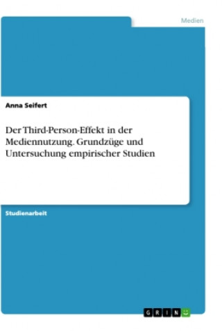 Kniha Der Third-Person-Effekt in der Mediennutzung. Grundzüge und Untersuchung empirischer Studien 