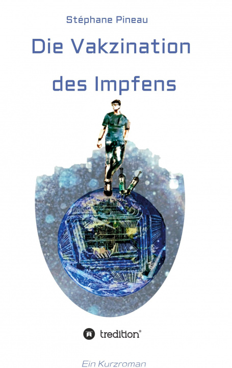 Knjiga Die Vakzination des Impfens Stéphane Pineau