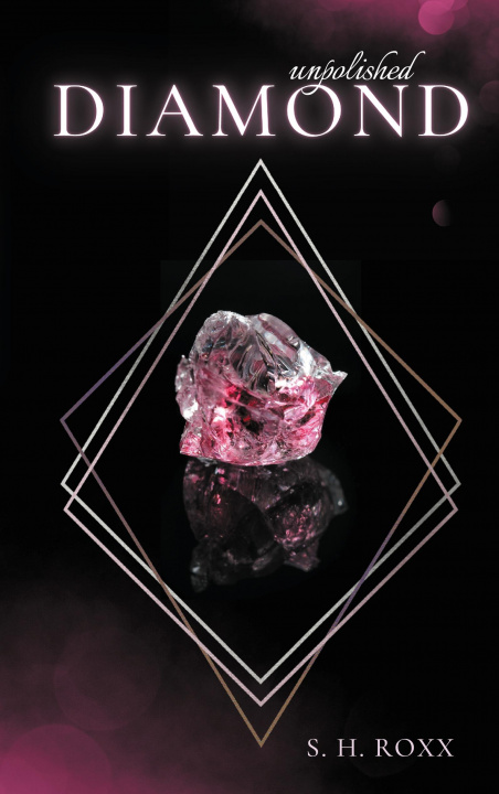 Knjiga Unpolished Diamond S. H. Roxx