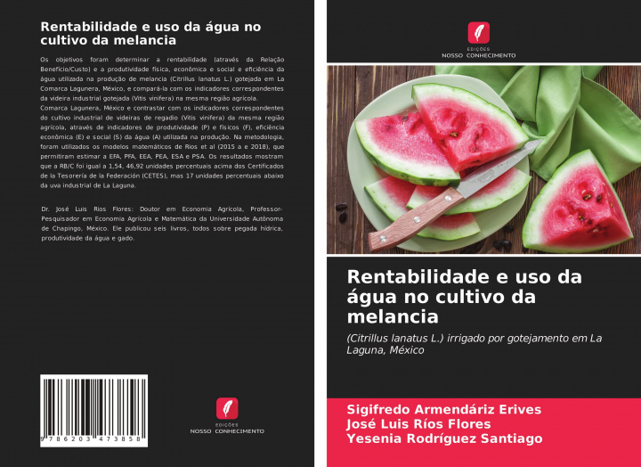 Knjiga Rentabilidade e uso da água no cultivo da melancia José Luis Ríos Flores