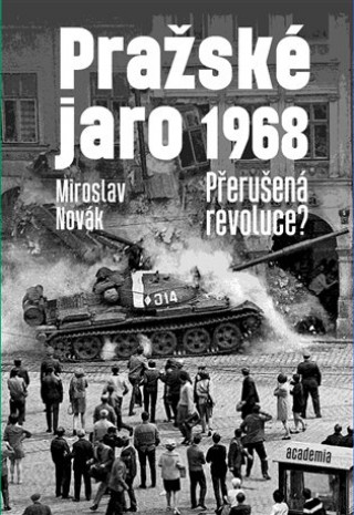 Könyv Pražské jaro 1968 Miroslav Novák