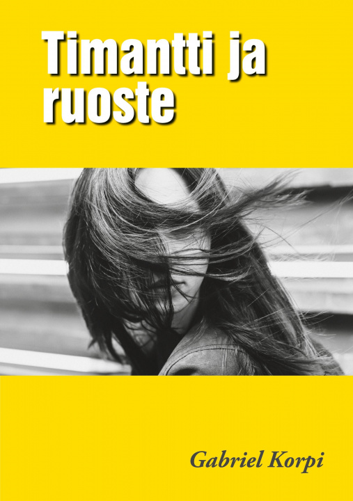 Carte Timantti ja ruoste Gabriel Korpi