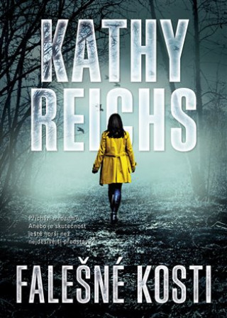 Kniha Falešné kosti Kathy Reichs