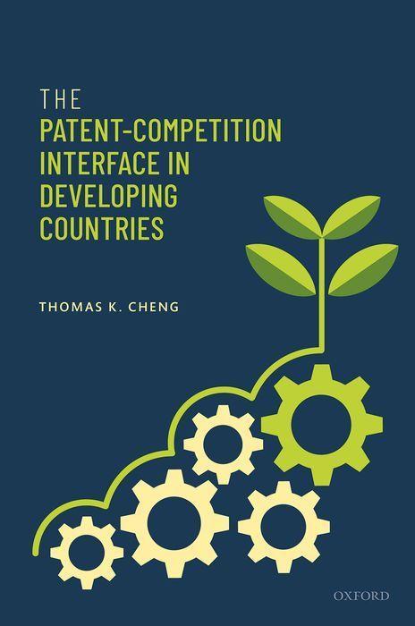 Book Patent-Competition Interface in Developing Countries Thomas K. Cheng