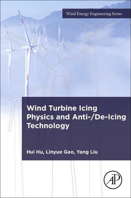 Kniha Wind Turbine Icing Physics and Anti-/De-Icing Technology Hui Hu