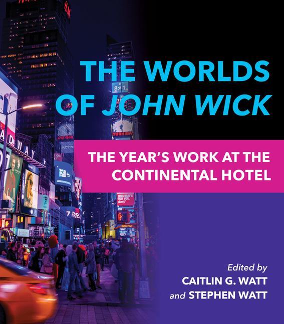 Kniha Worlds of John Wick Caitlin G. Watt