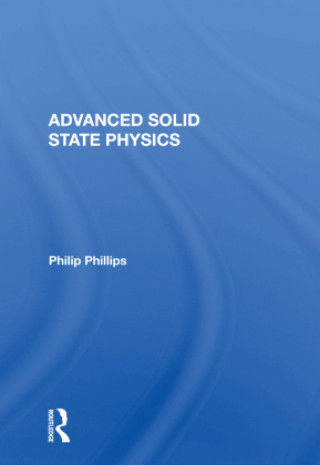 Knjiga Advanced Solid State Physics Philip Phillips