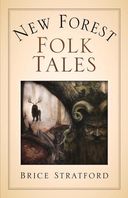 Kniha New Forest Myths and Folklore Brice Stratford