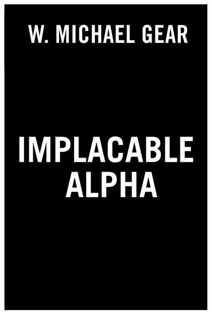 Knjiga Implacable Alpha W. Michael Gear