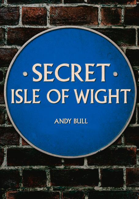 Kniha Secret Isle of Wight Andy Bull