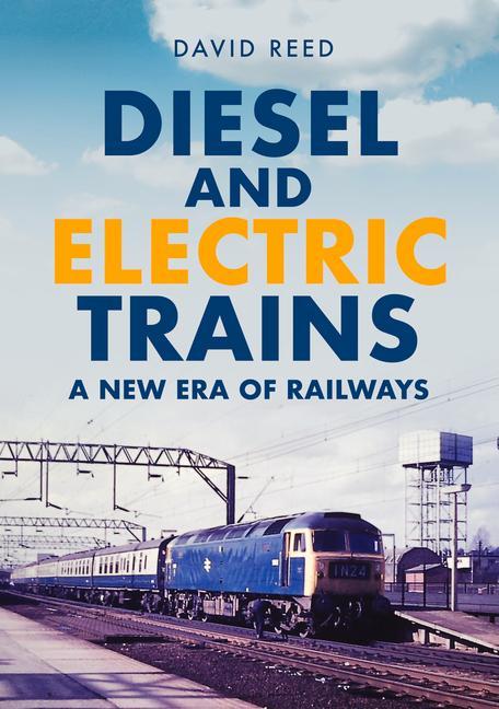 Książka Diesel and Electric Trains David Reed