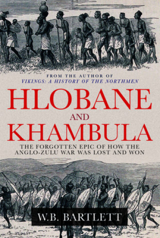 Könyv Hlobane and Khambula W. B. Bartlett
