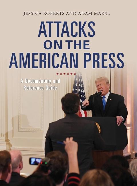 Boek Attacks on the American Press Jessica Roberts