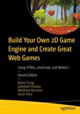 Könyv Build Your Own 2D Game Engine and Create Great Web Games Matthew Munson
