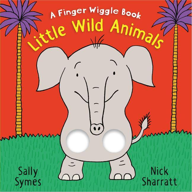 Książka Little Wild Animals: A Finger Wiggle Book Nick Sharratt