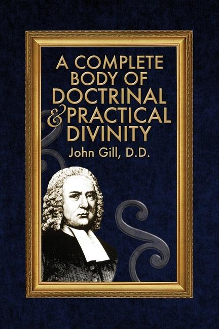 Book A Complete Body of Doctrinal & Practical Divinity John Gill