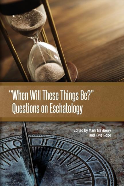 Книга When Will These Things Be?: Questions on Eschatology Kyle Pope